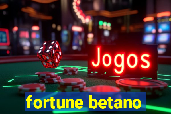 fortune betano